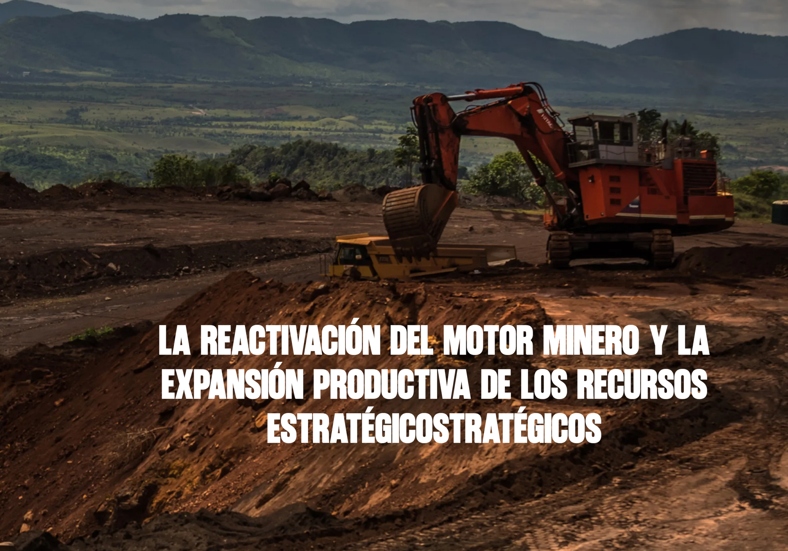 La reactivación del Motor Minero y la expansión productiva de los recursos estratégicos