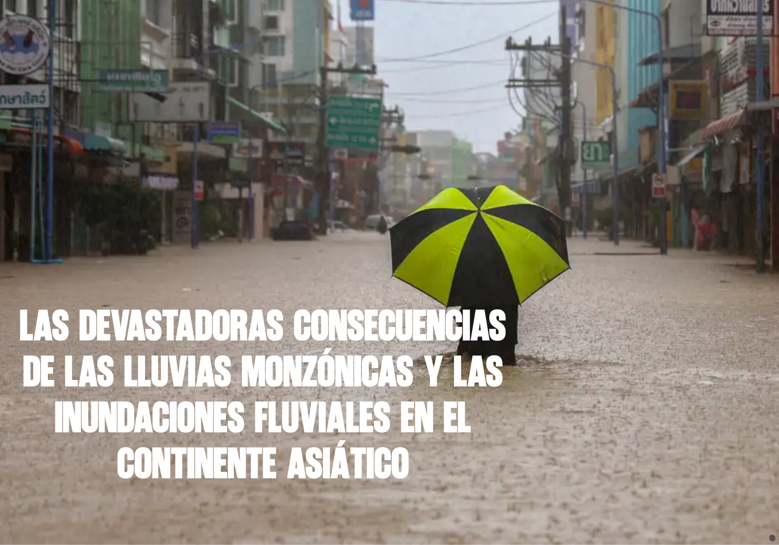 Las devastadoras consecuencias de las lluvias monzónicas y las inundaciones fluviales en el continente asiático