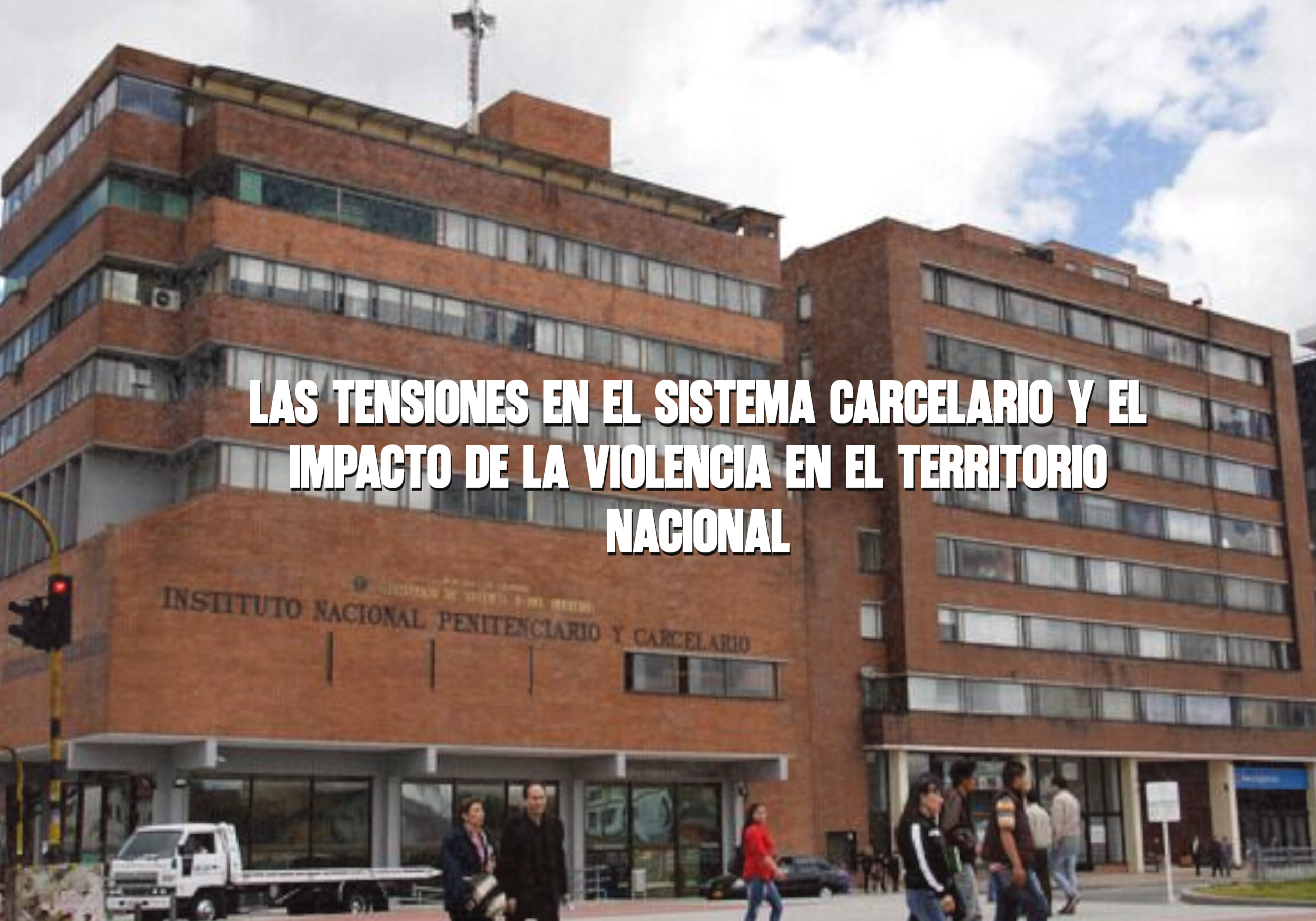 Las tensiones en el sistema carcelario y el impacto de la violencia en el territorio nacional