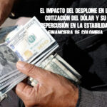 El Impacto del Desplome en la Cotización del Dólar y su Repercusión en la Estabilidad Financiera de Colombia