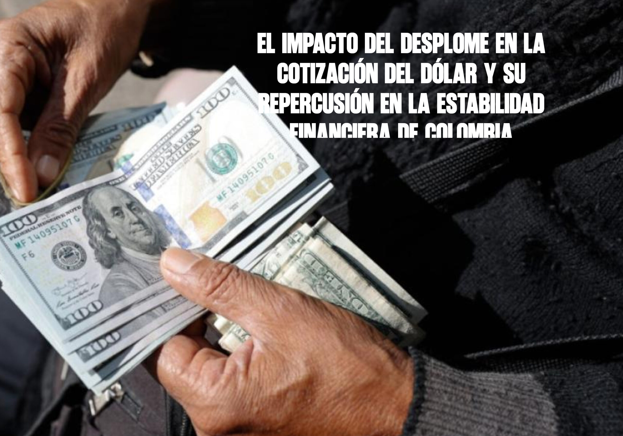 El Impacto del Desplome en la Cotización del Dólar y su Repercusión en la Estabilidad Financiera de Colombia