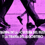 ​La trampa de la «cultura del hustle» y la tiranía del algoritmo
