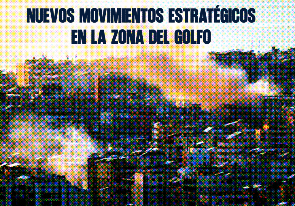 ​Nuevos Movimientos Estratégicos en la Zona del Golfo Int