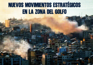 ​Nuevos Movimientos Estratégicos en la Zona del Golfo Int